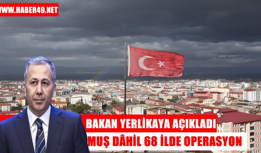 Muş dahil 68 ilde siber suçlara büyük darbe
