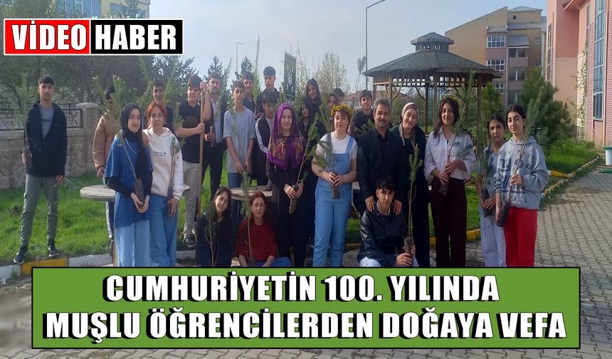 Muş Şehit Yücel Kurtoğlu Lisesi’nden Cumhuriyet’in 100. yılına özel 100 fidan