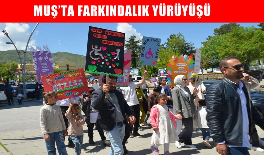 Muş'ta "özel öğrenciler" farkındalık yürüyüşü yaptı