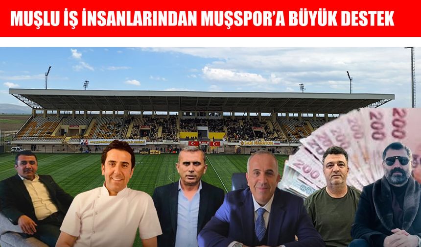 İş insanları Muşspor için seferber oldu