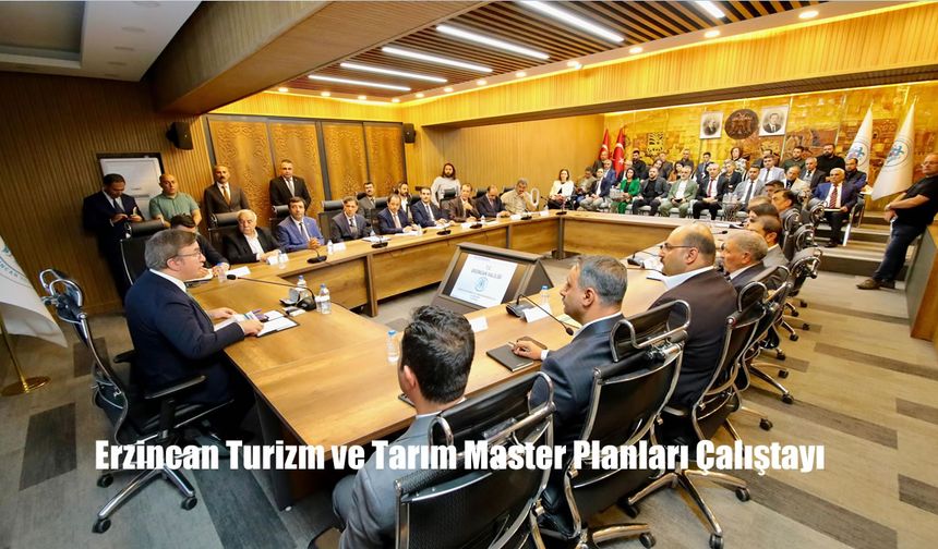 Erzincan Turizm Master Planı İle Şehir Kültürü ve Doğasıyla Markalaşacak