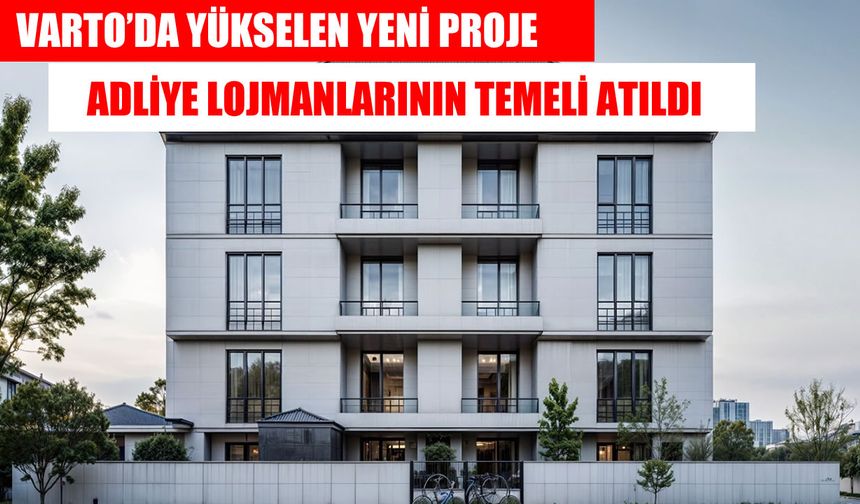 Varto’da hakim ve savcılar için yeni lojmanlar yapılıyor