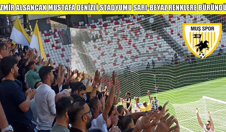 İzmir'de Muşspor coşkusu: Binlerce taraftar takımına sahip çıktı