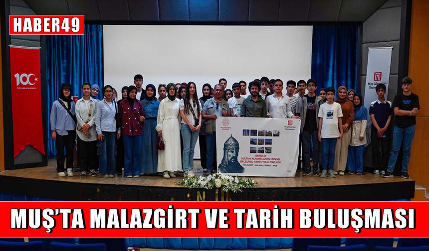 Muşlu gençler, ‘Sultan Alparslan’ın izinde tarihe yolculuk yaptı