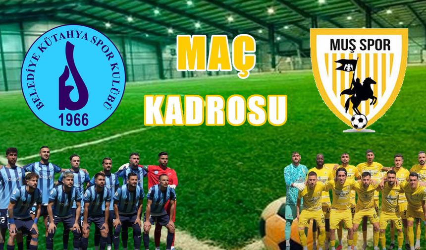 Muşspor- Belediye Kütahyaspor maçının kadrosu belli oldu