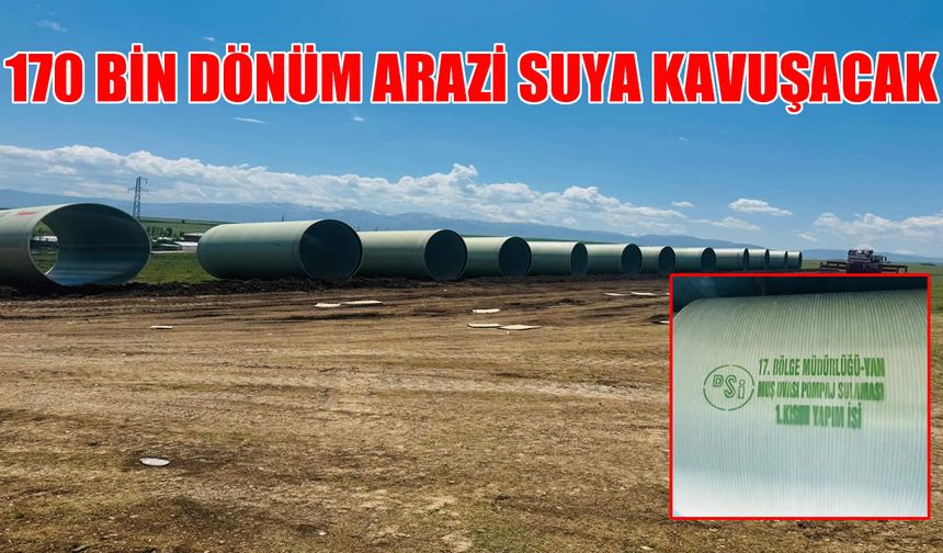 Muş Ovası’nda dev sulama projesi başladı: 170 bin dönüm arazi suya kavuşacak
