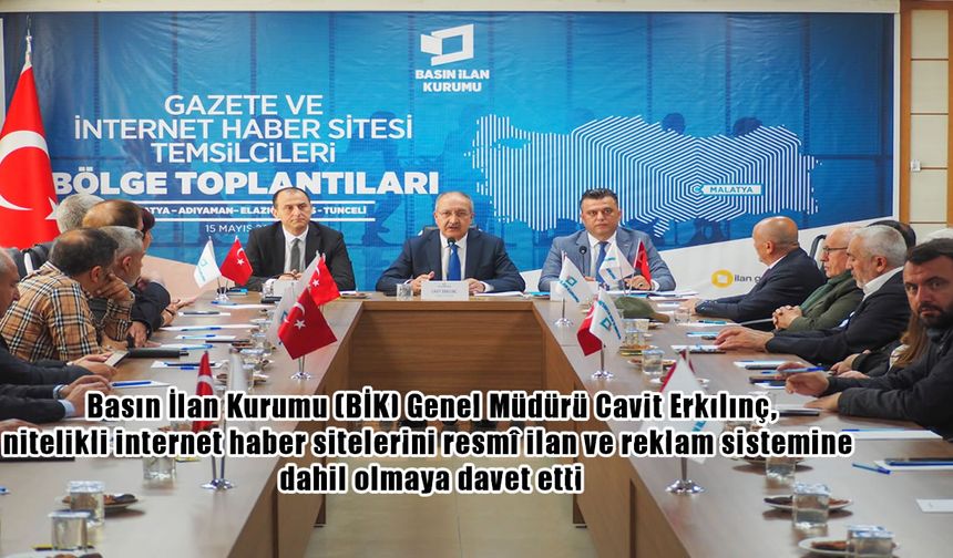 BİK Genel Müdür Erkılınç: Nitelikli haber siteleri resmî ilan ekosistemine katılmalı