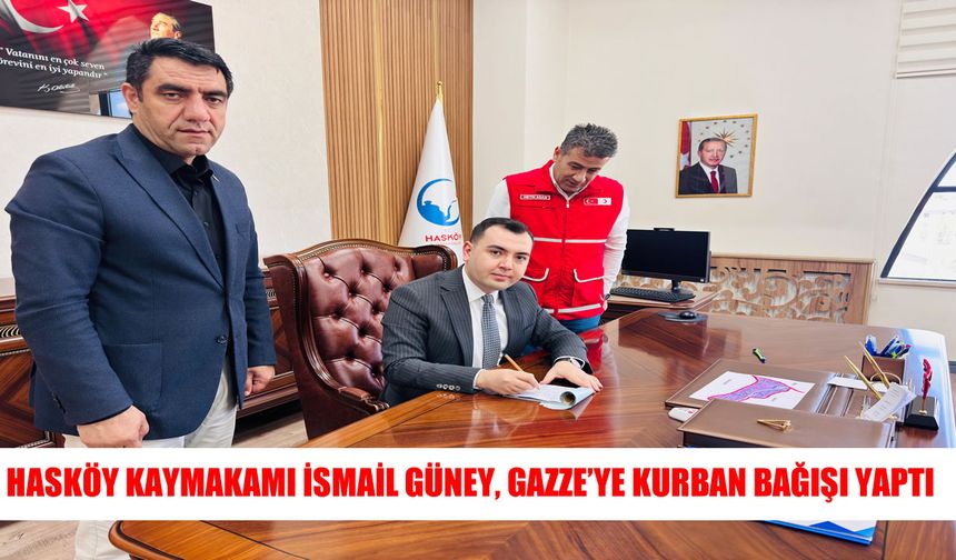 Hasköy Kaymakamı Güney'den Gazze’ye kurban bağışı desteği