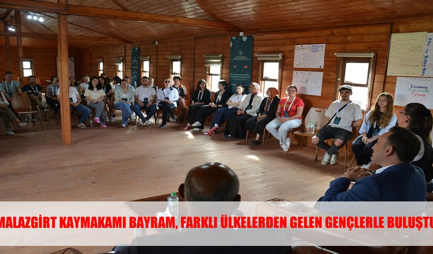 Malazgirt’te uluslararası gençlik buluşması: Kaymakam Bayram, farklı ülkelerden gelen gençlerle çevre için buluştu