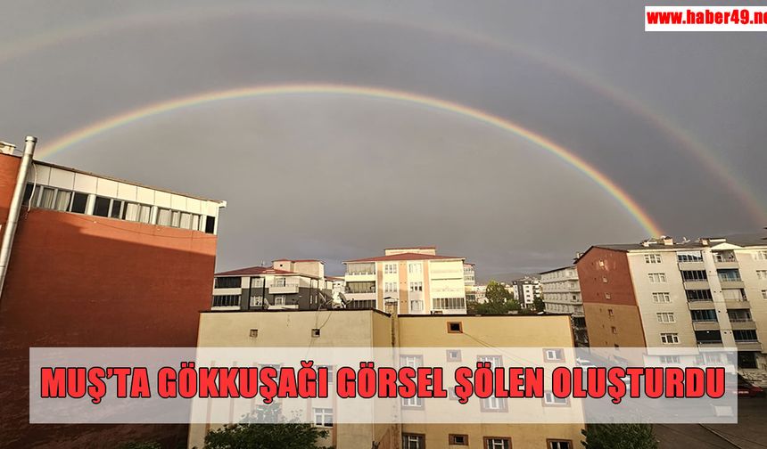 Muş semalarında çift gökkuşağı görsel şölen oluşturdu