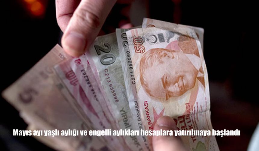 Yaşlı ve engelli bireyler için Mayıs ayı destek ödemeleri başladı