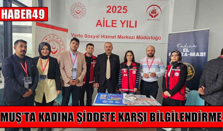 Muş'ta kadına yönelik şiddetle mücadelede bilgilendirme atağı