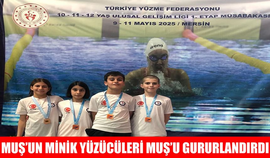 Muşlu minik yüzücülerden Mersin’de büyük başarı