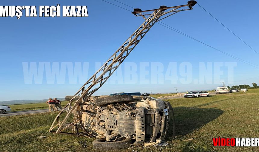 Muş’ta korkutan kaza: Takla atan otomobil elektrik direğine çarptı