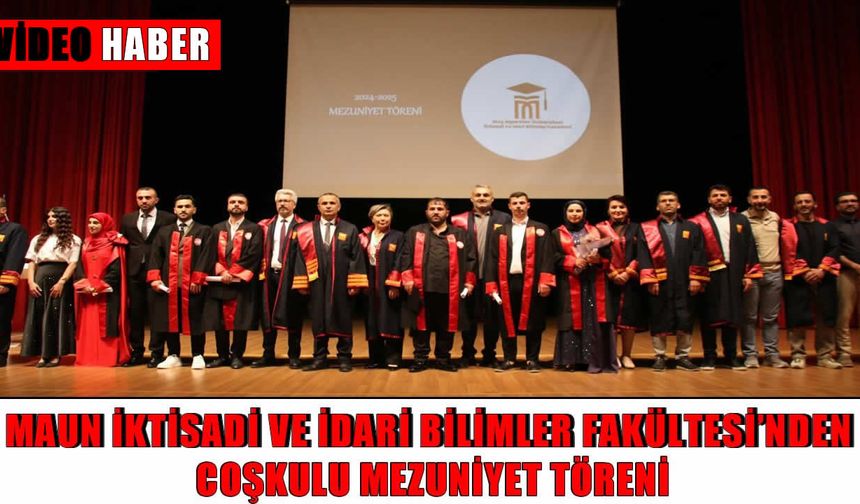 MAUN’da mezuniyet törenleri tüm coşkusuyla devam ediyor