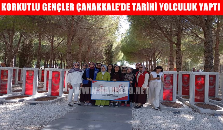 Korkut’tan Çanakkale’ye tarihi ziyaret