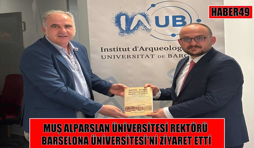 Muş Alparslan Üniversitesi Rektörü Alican, Barselona Üniversitesi’nde