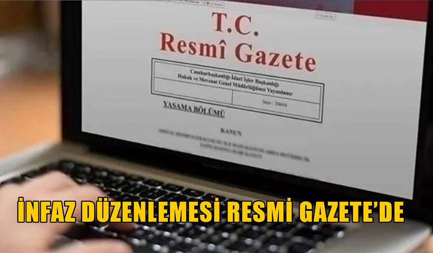 19 binden fazla mahkuma tahliye getiren yeni infaz düzenlemesi Resmi Gazete’de yayımlandı