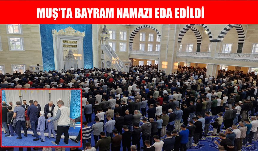 Muş'ta Kurban Bayramı namazı kılındı