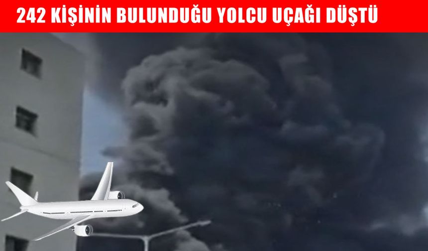 Hindistan'da uçak faciası: 242 yolcu ve mürettebatla havalanan uçak yerleşim alanına çakıldı