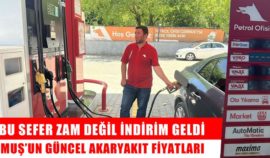 Muşlu sürücüleri sevindiren haber: Benzin ve motorine dev indirim