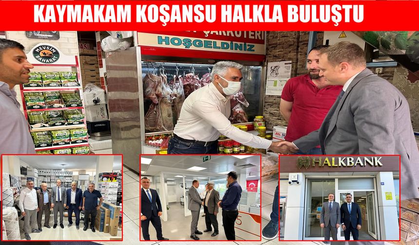 Kaymakam Koşansu sahada: Bulanık’ta esnafla gönül köprüsü kuruldu