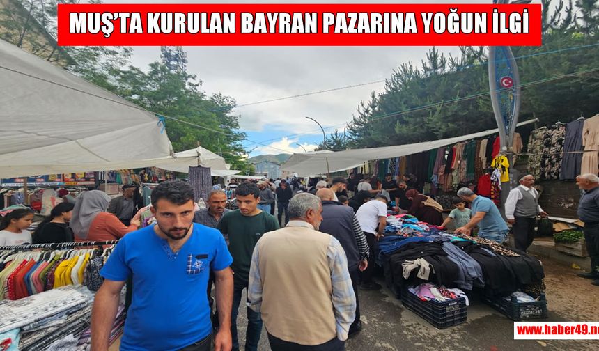 Muş’ta bayram pazarı kuruldu: Vatandaşlardan yoğun ilgi