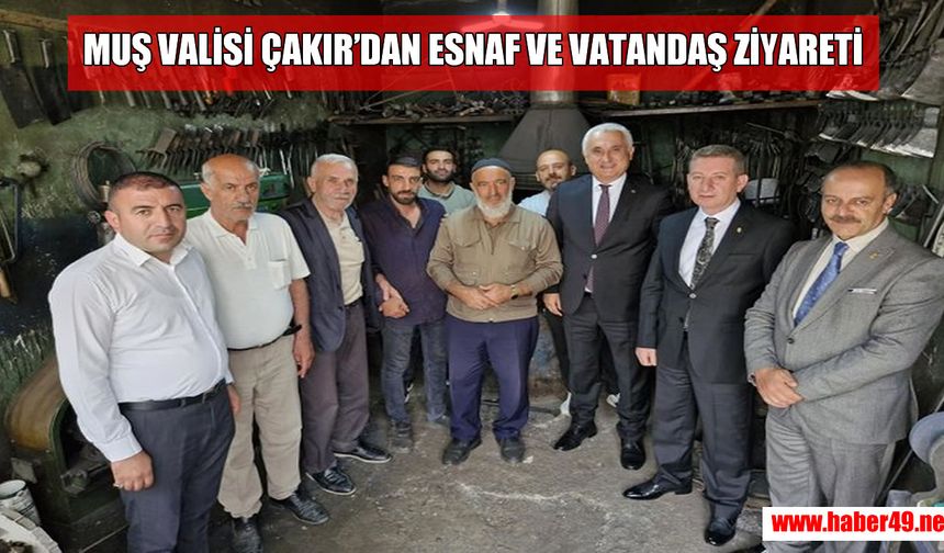 Muş Valisi Çakır, esnaf ziyaretinde