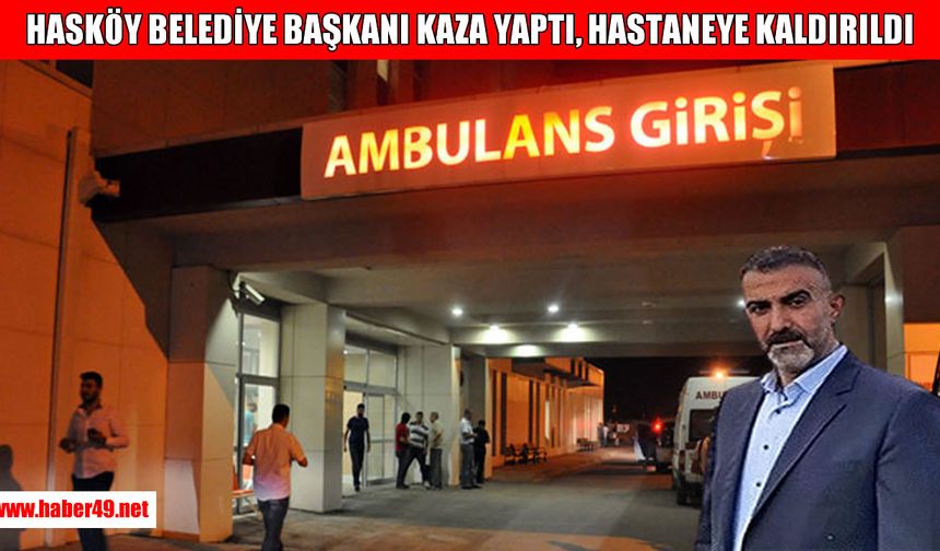 Hasköy Belediye Başkanı Orbay, trafik kazasında yaralandı