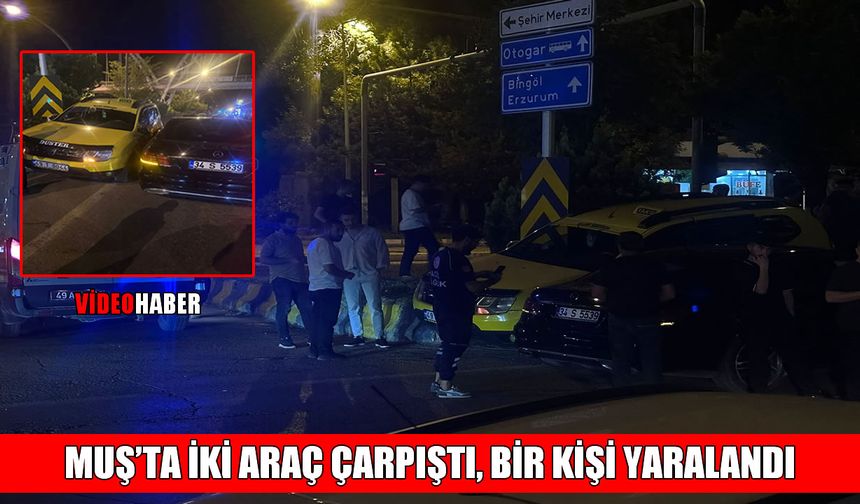 Muş’ta trafik kazası: 1 yaralı