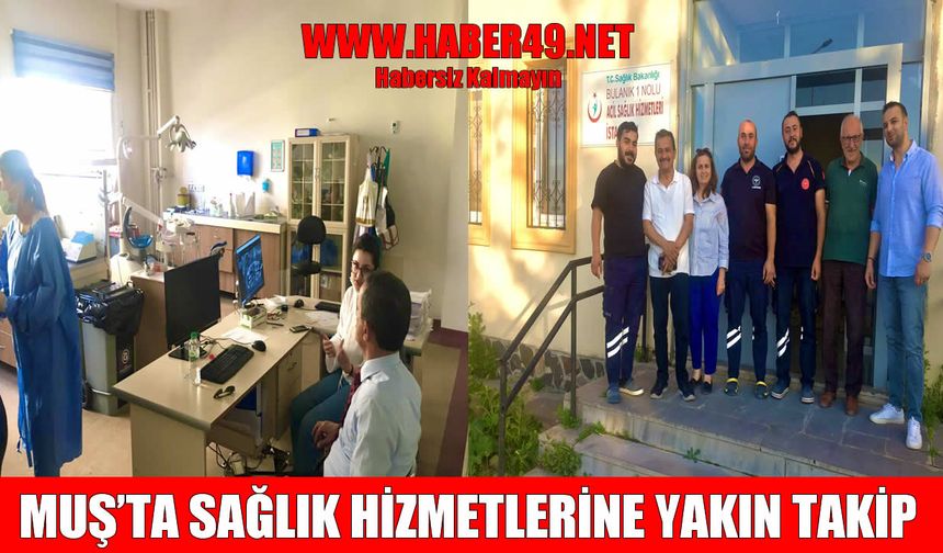 Muş İl Sağlık Müdürü Ömür, ilçelerdeki sağlık hizmetlerini yerinde denetledi