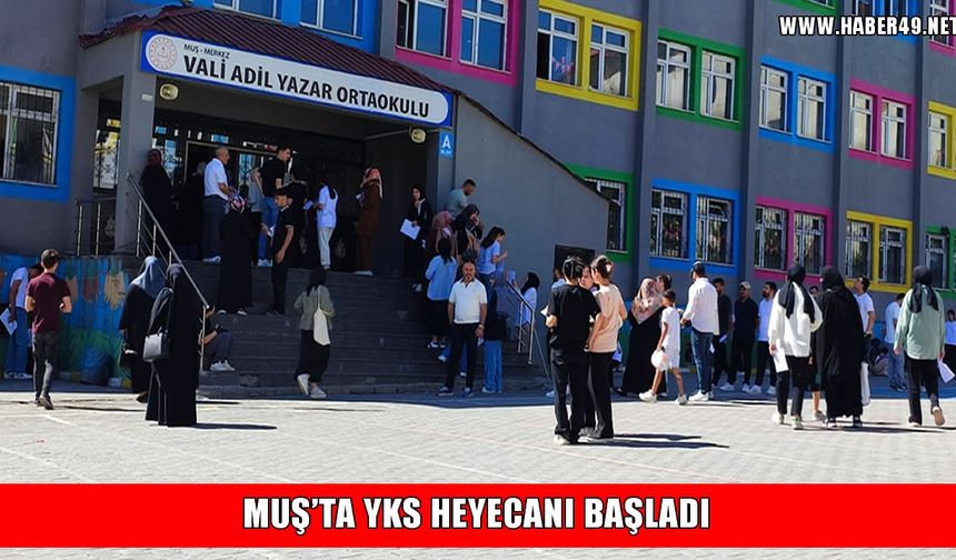 Muş’ta YKS maratonu TYT ile başladı