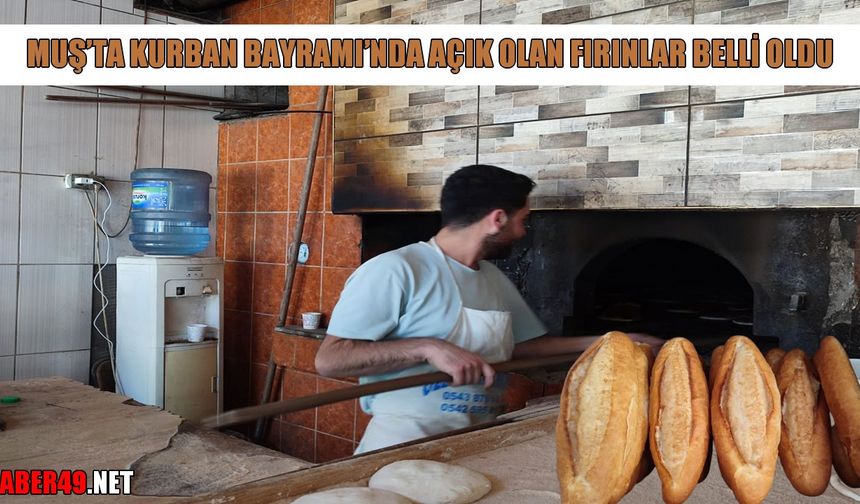 Muş'ta Kurban Bayramı'nda hangi fırınlar açık? İşte gün gün nöbetçi fırın listesi