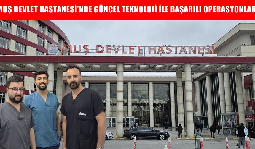 Muş Devlet Hastanesi’nden kalp ritim bozukluklarında teknolojik atılım
