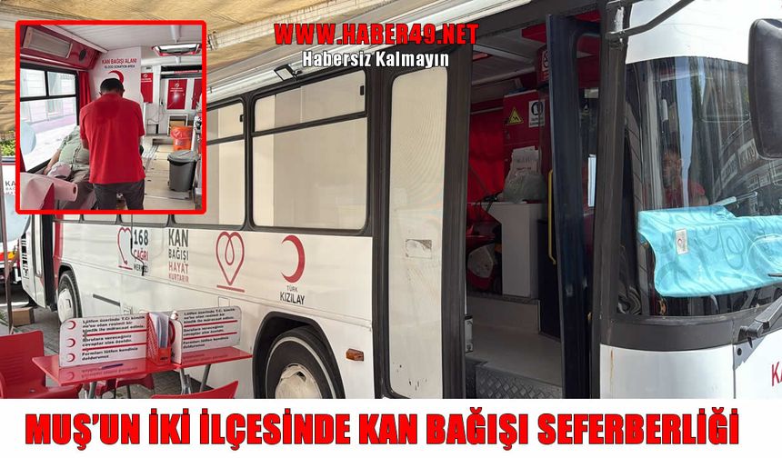 Malazgirt ve Bulanık'ta kan bağışı seferberliği