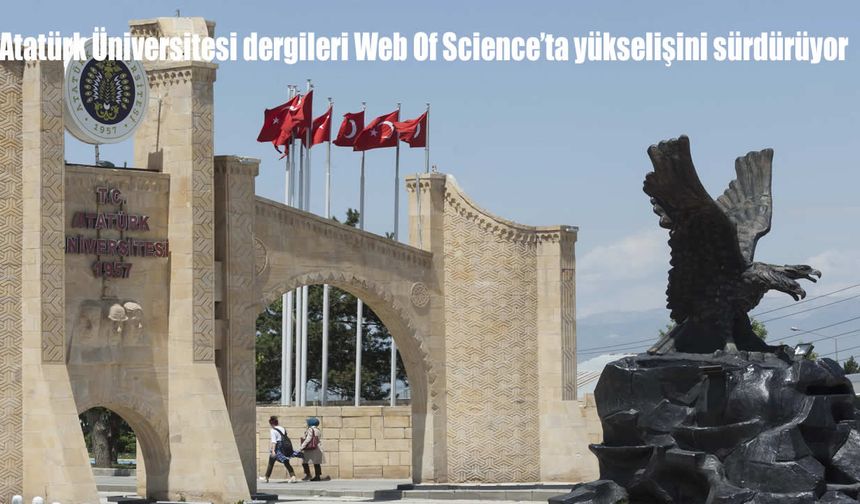 Atatürk Üniversitesi dergileri Web Of Science’ta yükselişini sürdürüyor