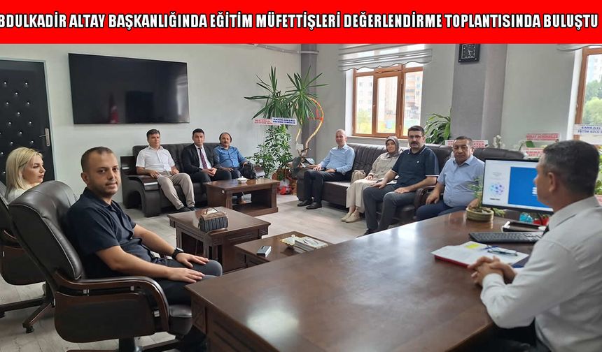 Muş'ta eğitim müfettişleri, değerlendirme toplantısında buluştu