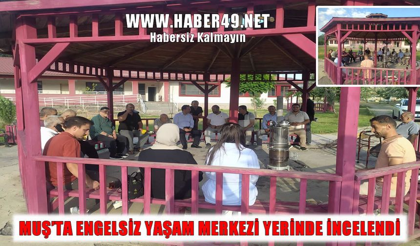 Muş Aile ve Sosyal Hizmetler İl Müdürü Kırtay'dan Engelsiz Yaşam Merkezi denetimi