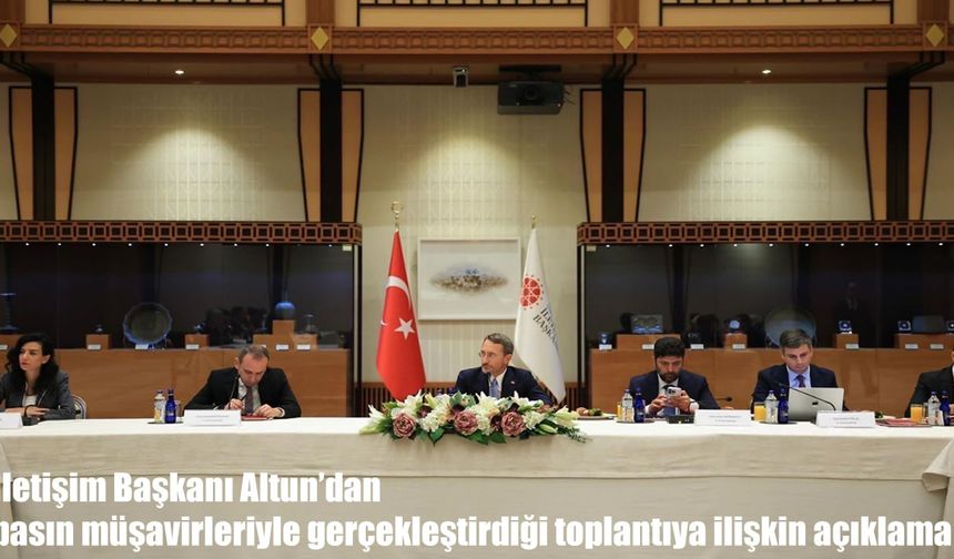 Cumhurbaşkanlığı İletişim Başkanı Fahrettin Altun’dan Kamu İletişimi ve Medya Koordinasyonu Açıklaması