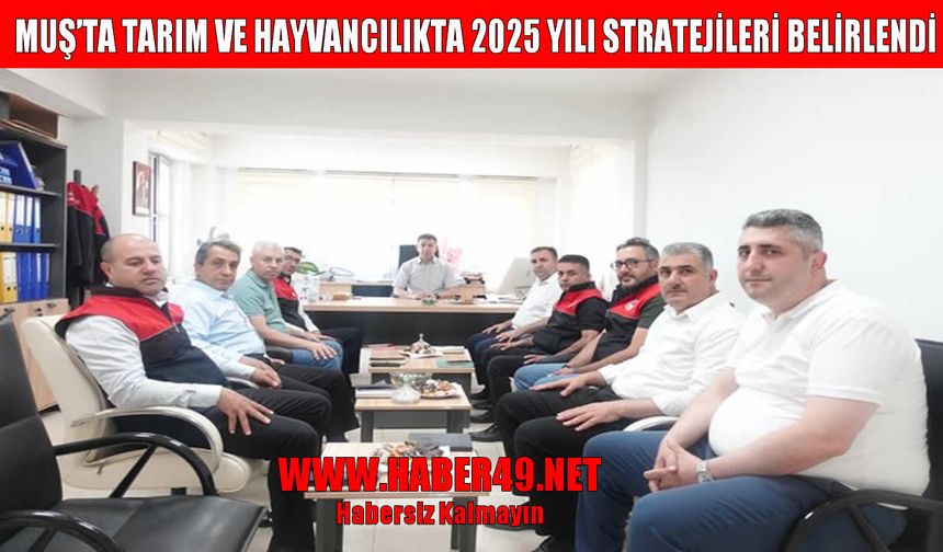 Muş’ta tarım ve hayvancılığın geleceği masaya yatırıldı