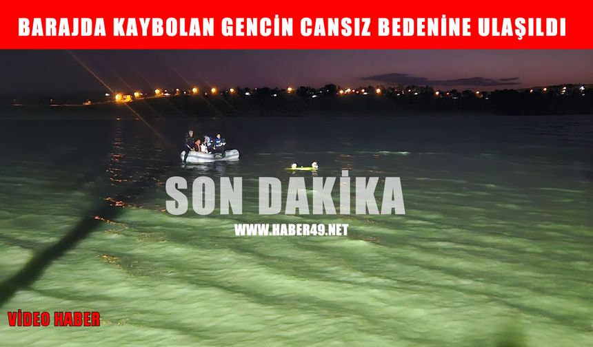Muş’ta baraj gölüne düşen gencin cansız bedenine ulaşıldı