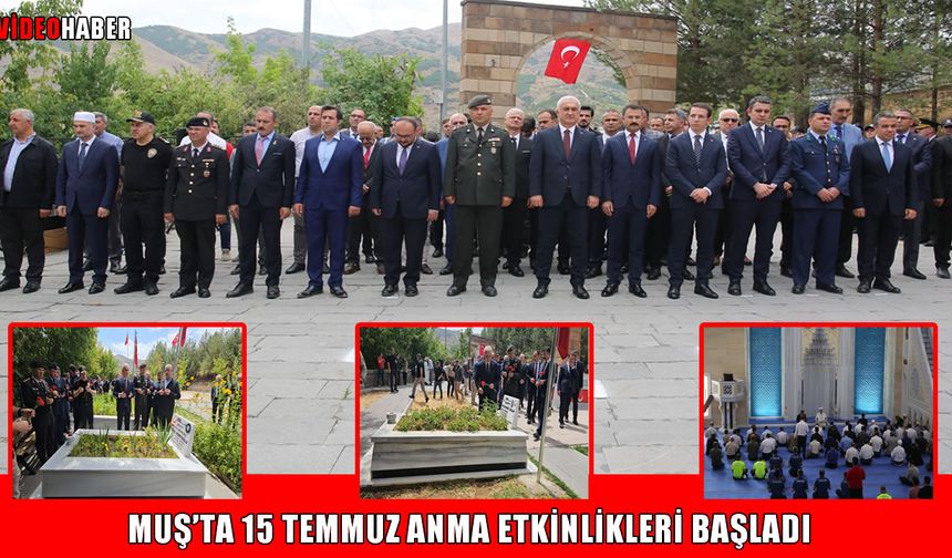 Muş’ta, 15 Temmuz anma programları şehitlik ziyareti ve mevlitle başladı