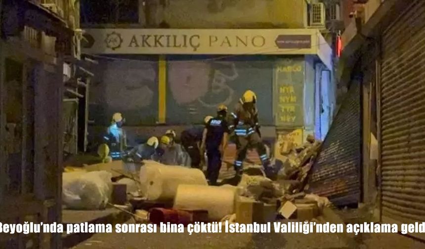 Beyoğlu'nda patlama sonrası bina çöktü