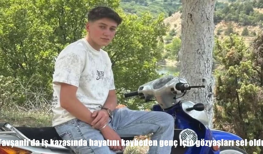 Tavşanlı’da iş kazasında hayatını kaybeden genç dualarla toprağa verildi