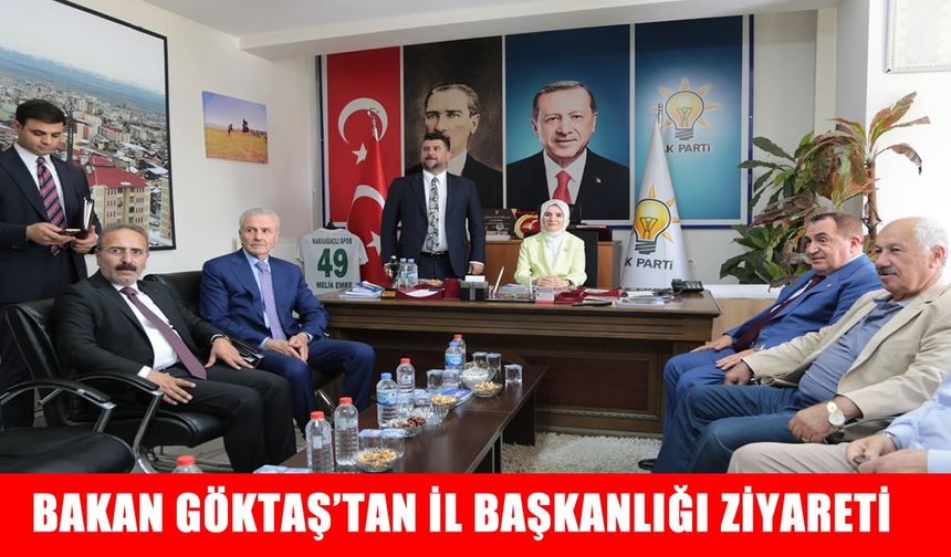 Bakan Göktaş, AK Parti Muş İl Başkanlığı'nı ziyaret etti