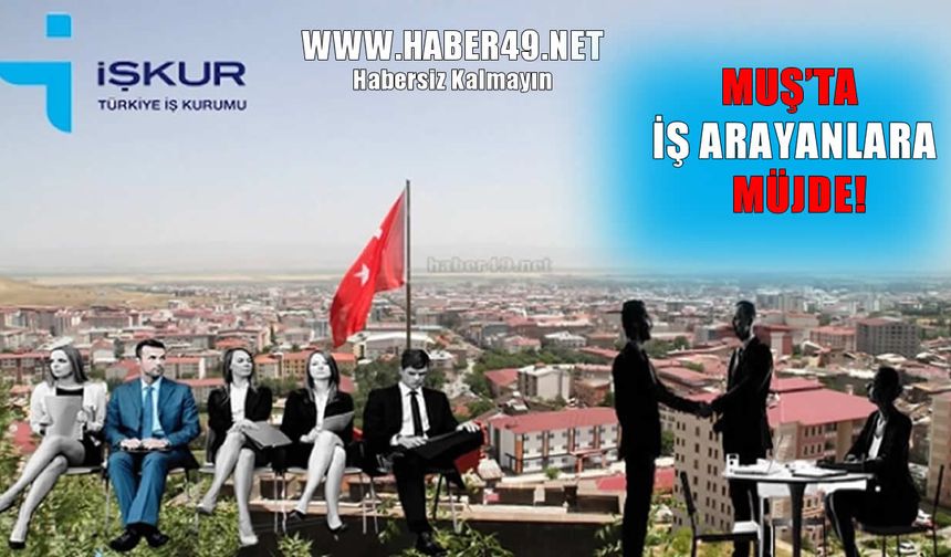 Muş İŞKUR'dan yeni ekmek kapısı
