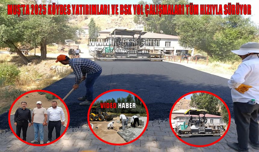 Muş’un kırsal bölgelerinde altyapı ve yol çalışmaları yoğunlaştı