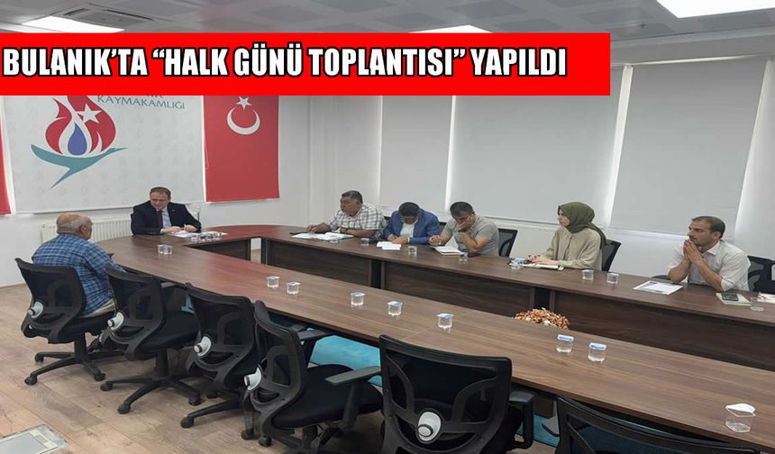 Bulanık'ta 'Halk Günü Toplantısı': Kaymakam Koşansu vatandaşların sorunlarını dinledi