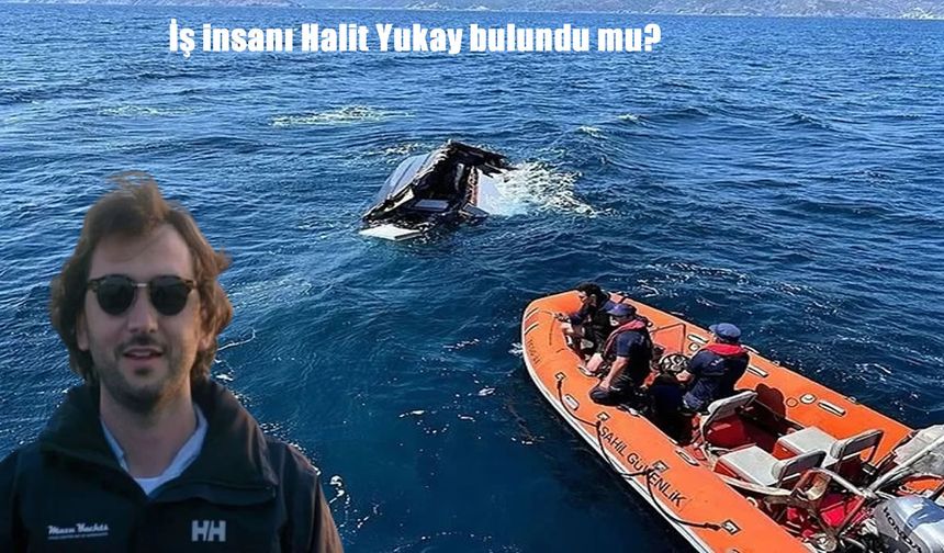 İş insanı Halit Yukay’ı arama çalışmaları sürüyor