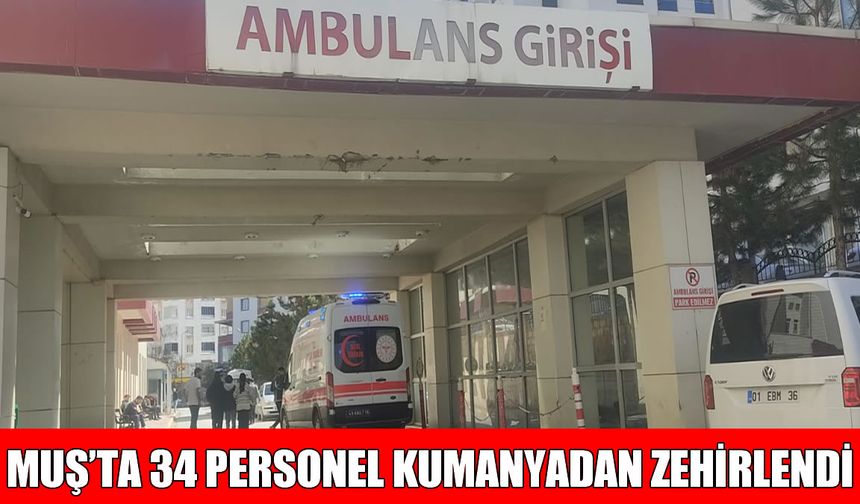 Muş’ta kumanya zehirlenmesi: 34 polis hastaneye kaldırıldı